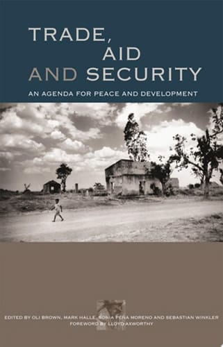 Trade, Aid and Security An Agenda for Peace and Development