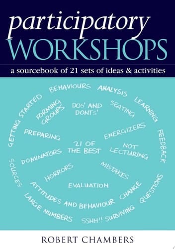Participatory Workshops A Sourcebook of 21 Sets of Ideas and Activities
