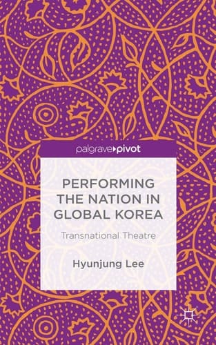 Performing the Nation in Global Korea Transnational Theatre