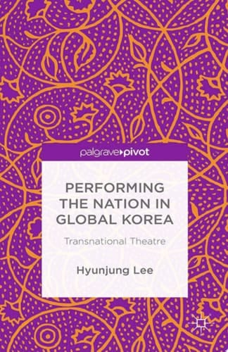 Performing the Nation in Global Korea