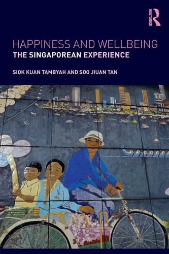 Happiness and Wellbeing The Singaporean Experience