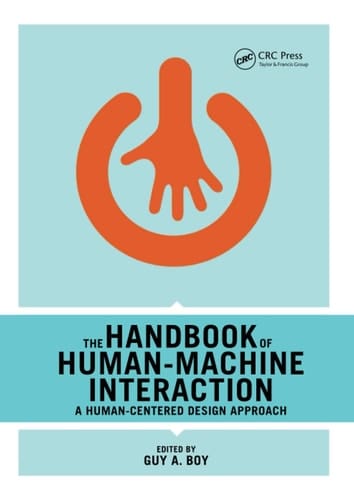 The Handbook of Human-Machine Interaction A Human-Centered Design Approach