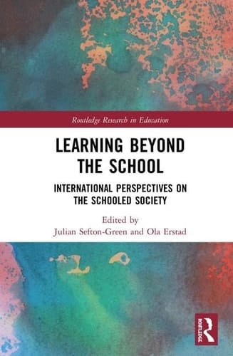 Learning Beyond the School International Perspectives on the Schooled Society