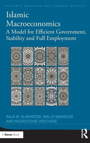 Islamic Macroeconomics A Model for Efficient Government, Stability and Full Employment