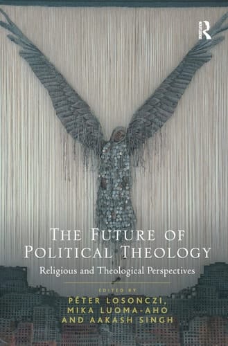 The Future of Political Theology Religious and Theological Perspectives