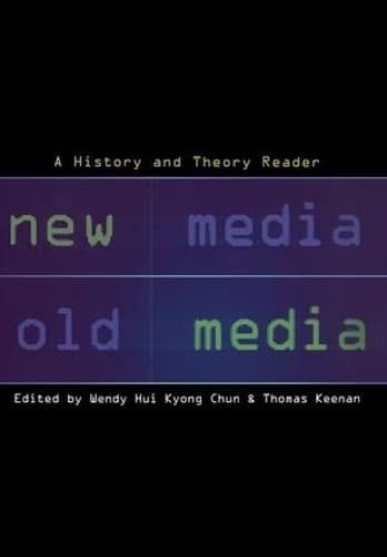 New Media, Old Media A History and Theory Reader