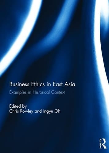 Business Ethics in East Asia Examples in Historical Context