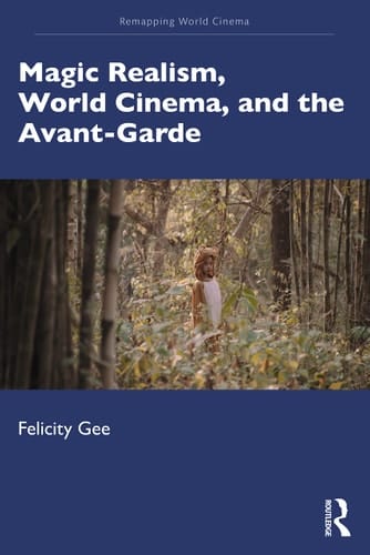 Magic Realism, World Cinema and the Avant-garde