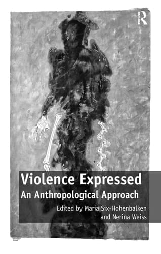 Violence Expressed An Anthropological Approach