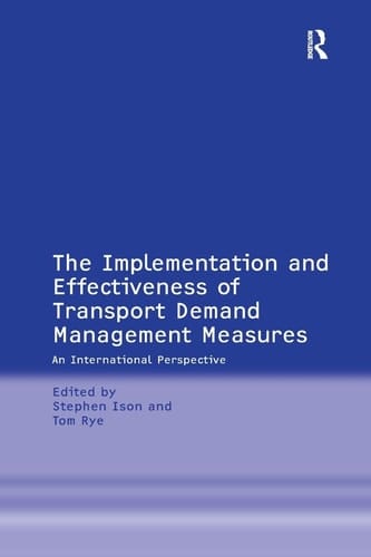 The Implementation and Effectiveness of Transport Demand Management Measures An International Perspective