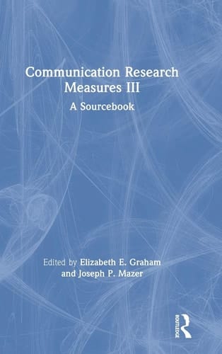 Communication Research Measures III A Sourcebook