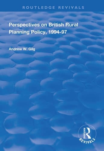 Perspectives on British Rural Planning Policy 1994-97