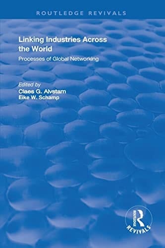 Linking Industries Across the World Processes of Global Networking
