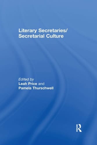 Literary Secretaries/secretarial Culture