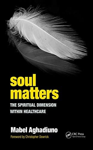 Soul Matters: The Spiritual Dimension Within Healthcare