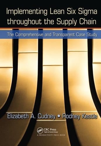Implementing Lean Six Sigma Throughout the Supply Chain The Comprehensive and Transparent Case Study