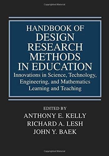 Handbook of Design Research Methods in Education Innovations in Science, Technology, Engineering, and Mathematics Learning and Teaching