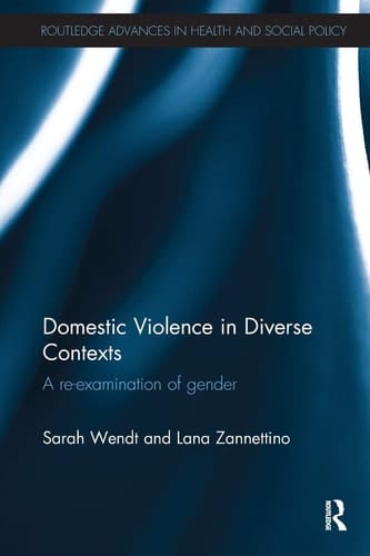 Domestic Violence in Diverse Contexts A Re-Examination of Gender