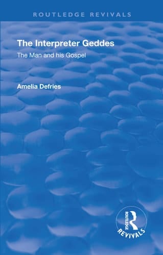 Revival The Interpreter Geddes (1928): The Man and His Gospel