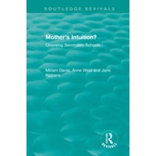 Mother's Intuition? (1994) Choosing Secondary Schools