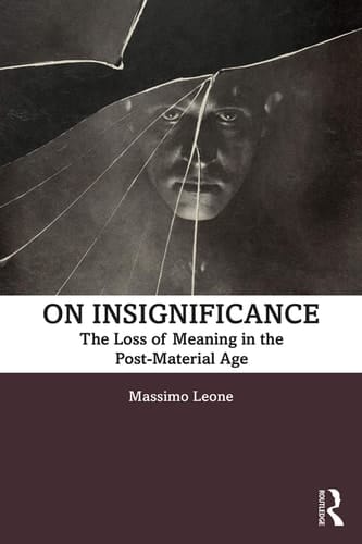 On Insignificance The Loss of Meaning in the Post-material Age