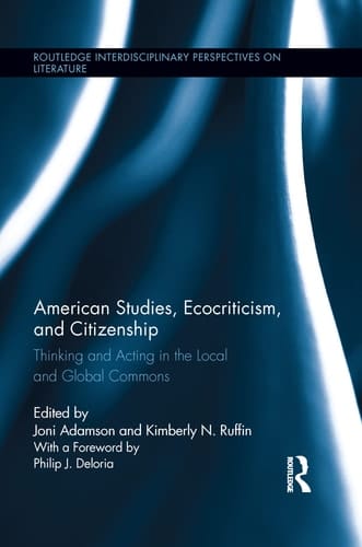 American Studies, Ecocriticism, and Citizenship Thinking and Acting in the Local and Global Commons