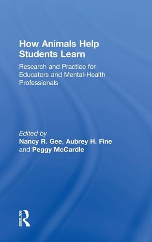How Animals Help Students Learn Research and Practice for Educators and Mental-health Professionals