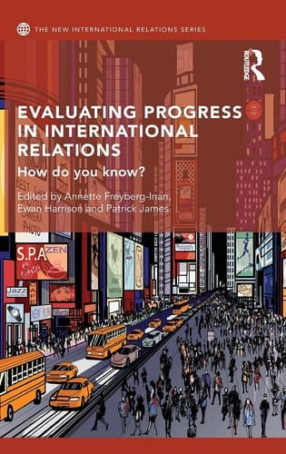 Evaluating Progress in International Relations How Do You Know?