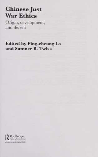Chinese Just War Ethics Origin, Development, and Dissent