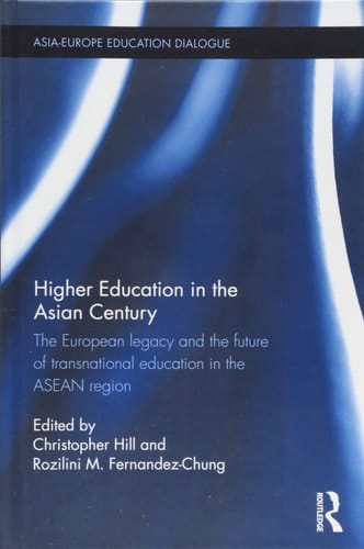 Higher Education in the Asian Century The European Legacy and the Future of Transnational Education in the ASEAN Region