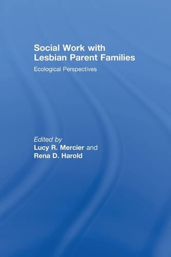 Social Work with Lesbian Parent Families Ecological Perspectives