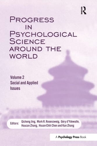 Progress in Psychological Science Around the World. Volume 2: Social and Applied Issues Proceedings of the 28th International Congress of Psychology