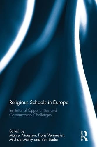 Religious Schools in Europe Institutional Opportunities and Contemporary Challenges