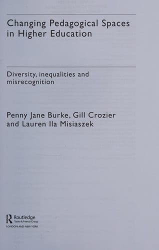 Changing Pedagogical Spaces in Higher Education Diversity, Inequalities and Misrecognition
