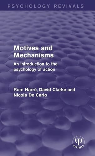 Motives and Mechanisms An Introduction to the Psychology of Action