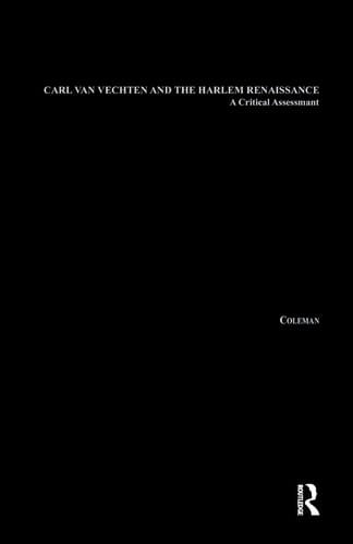 Carl Van Vechten and the Harlem Renaissance A Critical Assessment