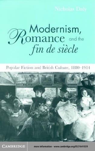 Modernism, Romance and the Fin de Siècle - Popular Fiction and British Culture