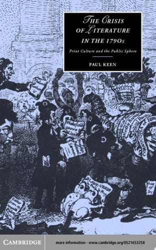 The Crisis of Literature in the 1790s Print Culture and the Public Sphere