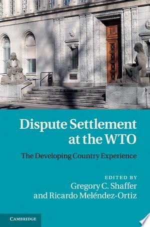 Dispute Settlement at the WTO The Developing Country Experience