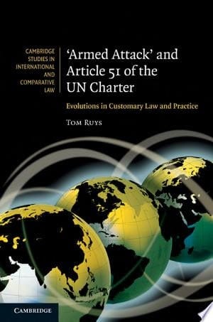 'Armed Attack' and Article 51 of the UN Charter Evolutions in Customary Law and Practice