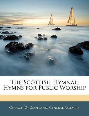 The Scottish Hymnal: Hymns for Public Worship