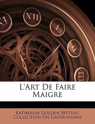 L'Art De Faire Maigre (French Edition)