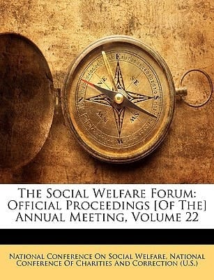 The Social Welfare Forum: Official Proceedings [Of The] Annual Meeting, Volume 22