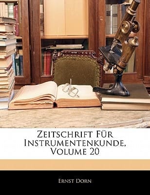 Zeitschrift Fur Instrumentenkunde, Volume 20 (German Edition)