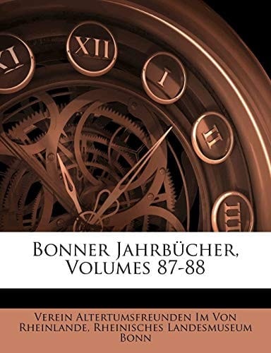 Bonner Jahrbucher, Volumes 87-88 (German Edition)