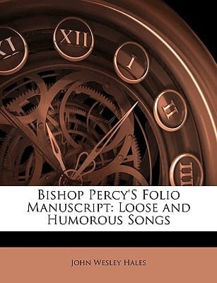 Bishop Percy's Folio Manuscript: Loose and Humorous Songs