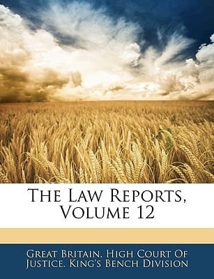 The Law Reports, Volume 12