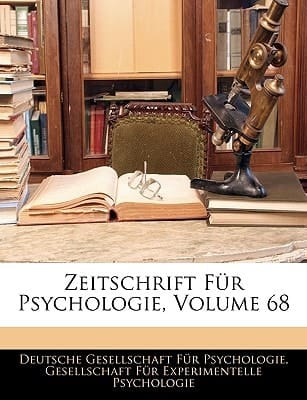 Zeitschrift Fur Psychologie, Volume 68 (German Edition)
