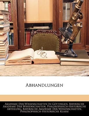 Abhandlungen den königlichen gesellschat der Wissenschaften, Sechster Band (German Edition)