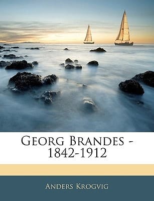 Georg Brandes - 1842-1912 (Danish Edition)